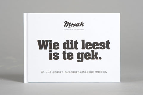 Wie dit leest is te gek